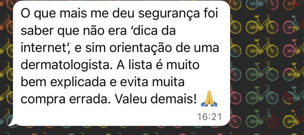 Segurança por ser orientação de dermatologista, não dica de internet